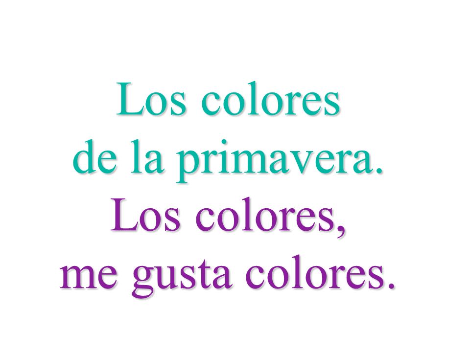 Los colores de la primavera. Los colores, me gusta colores.
