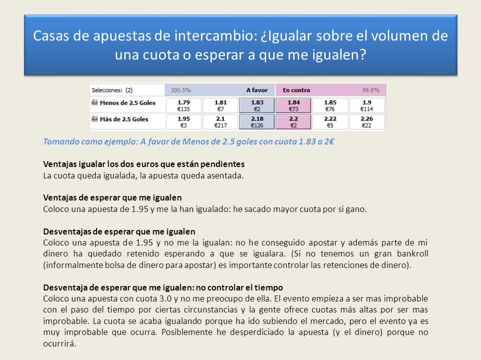 Casas de apuestas de intercambio: ¿Igualar sobre el volumen de una cuota o esperar a que me igualen