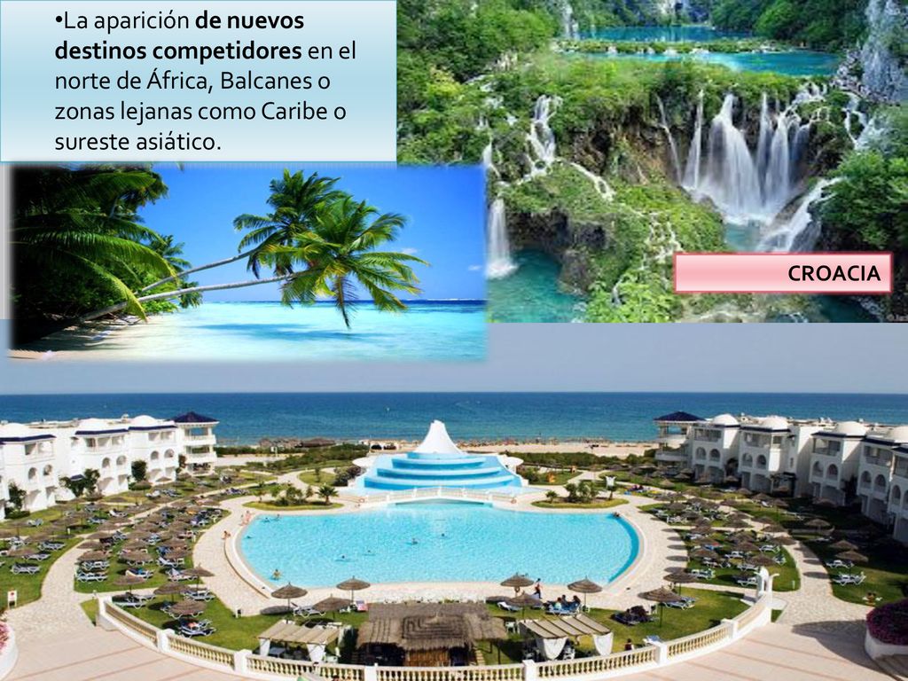 La aparición de nuevos destinos competidores en el norte de África, Balcanes o zonas lejanas como Caribe o sureste asiático.