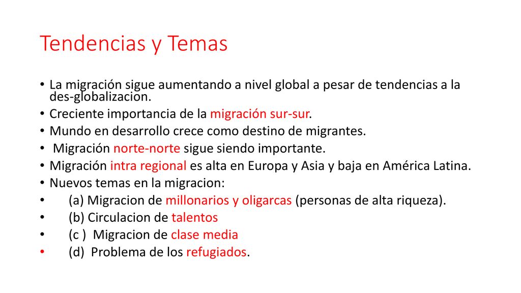 Tendencias y Temas La migración sigue aumentando a nivel global a pesar de tendencias a la des-globalizacion.