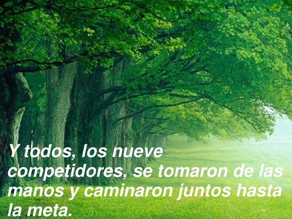 Y todos, los nueve competidores, se tomaron de las manos y caminaron juntos hasta la meta.