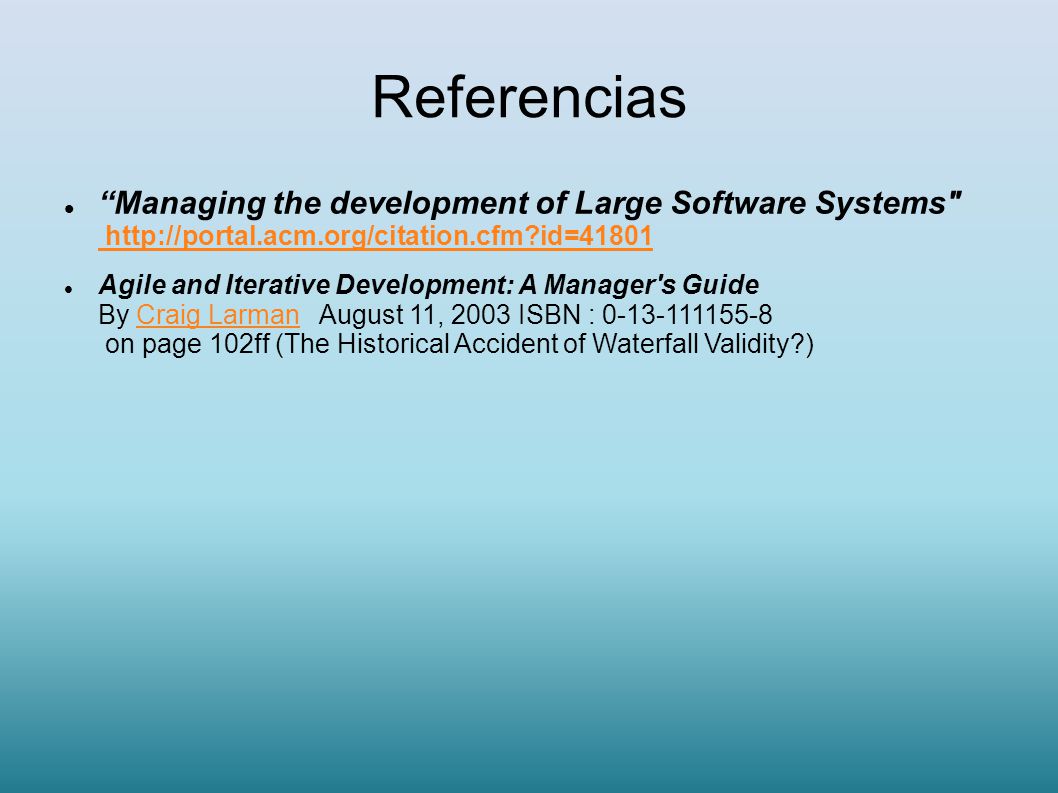 Referencias Managing the development of Large Software Systems   id=