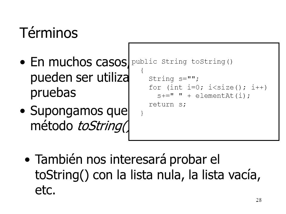 Términos public String toString() { String s= ; for (int i=0; i<size(); i++) s+= + elementAt(i);