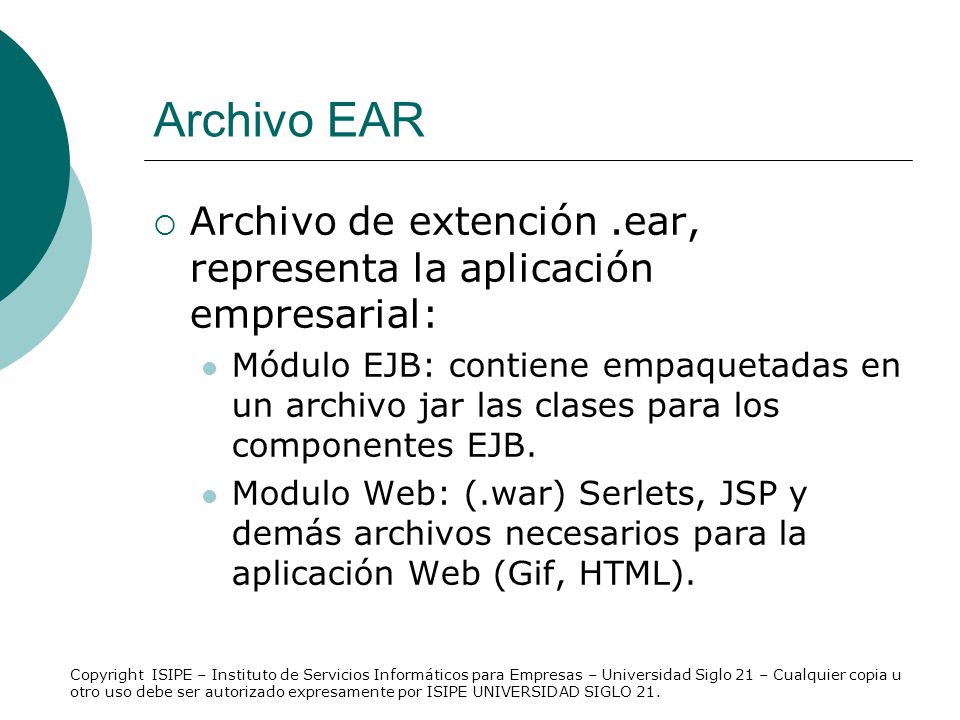 Archivo EAR Archivo de extención .ear, representa la aplicación empresarial: