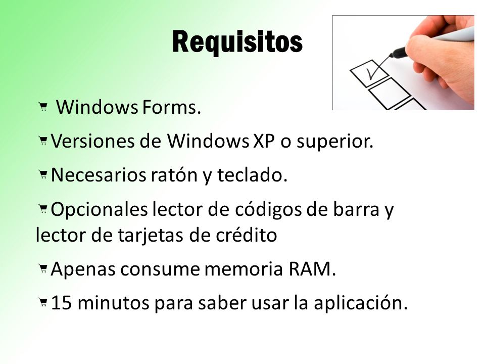 Requisitos Windows Forms. Versiones de Windows XP o superior.