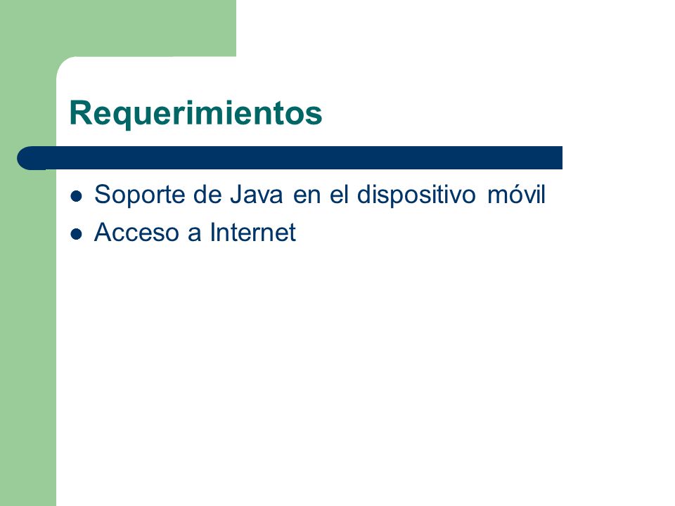 Requerimientos Soporte de Java en el dispositivo móvil