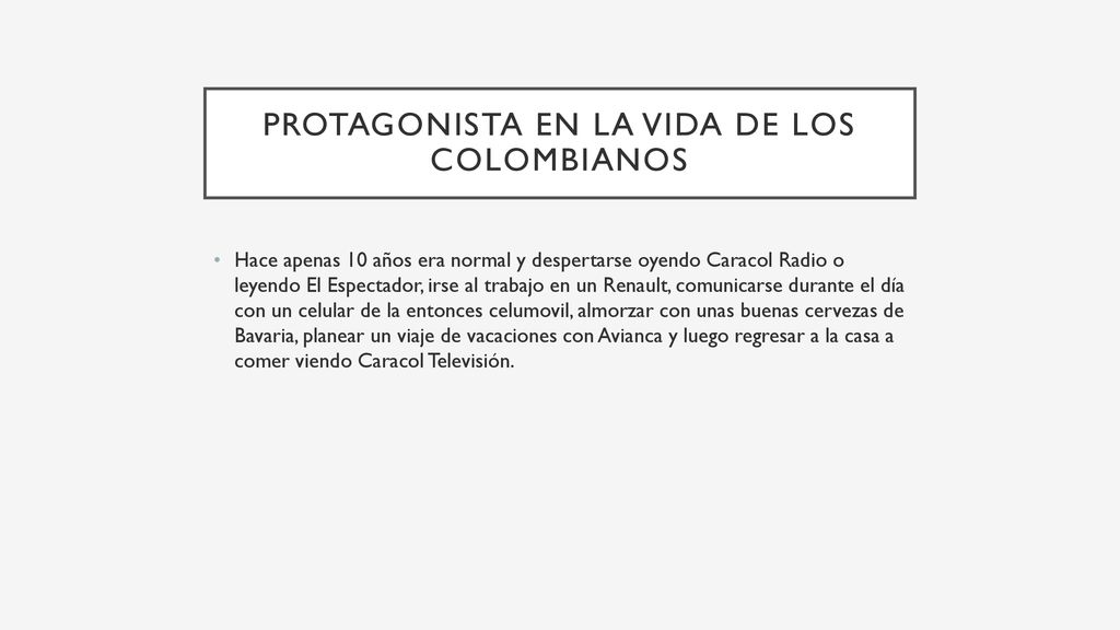 Protagonista en la vida de los colombianos