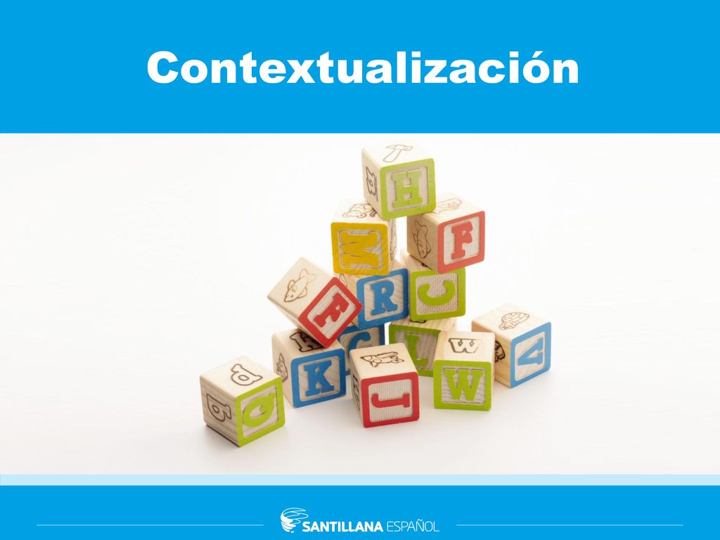 Contextualización Explica a los alumnos que en esta clase estudiarán el alfabeto.