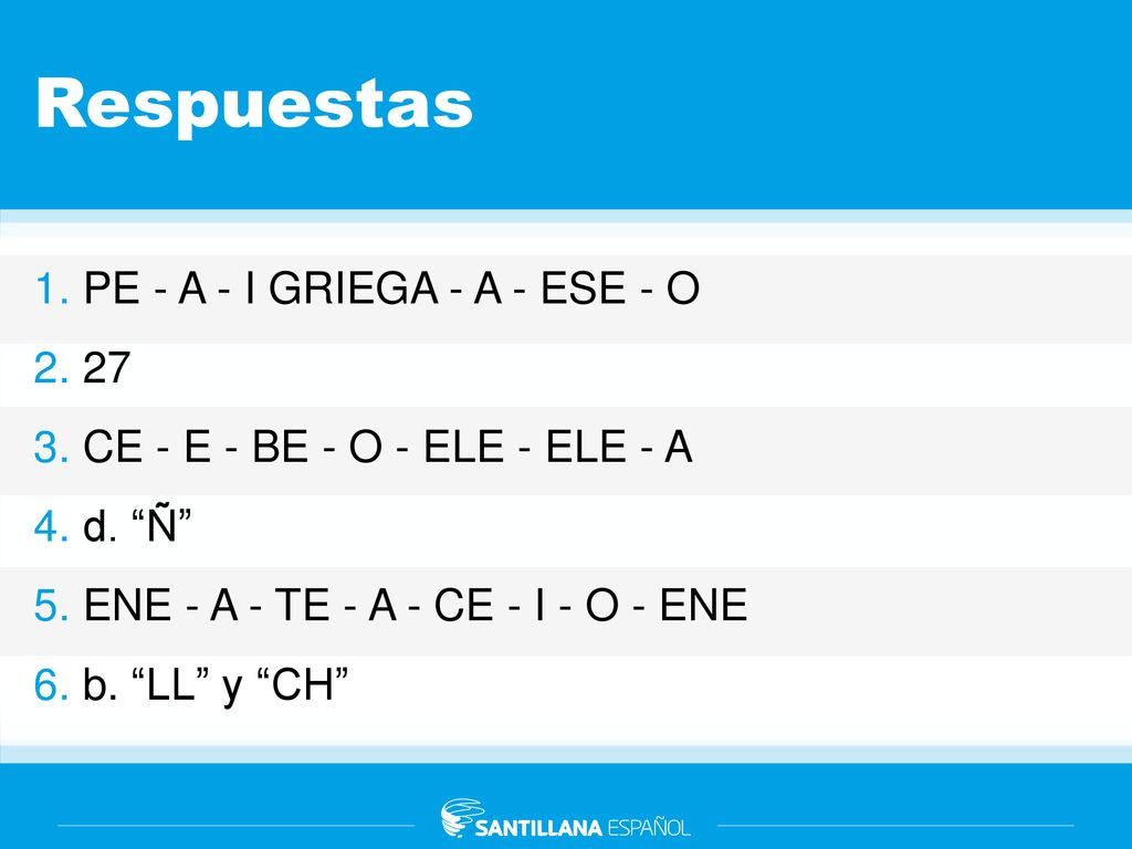 Respuestas 1. PE - A - I GRIEGA - A - ESE - O 2. 27