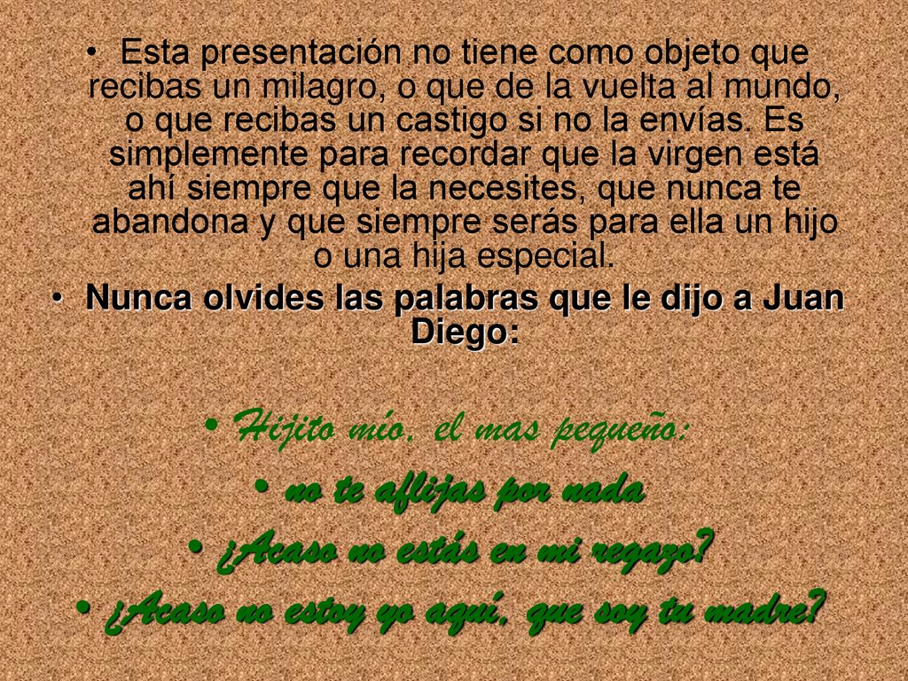 Hijito mío, el mas pequeño: no te aflijas por nada