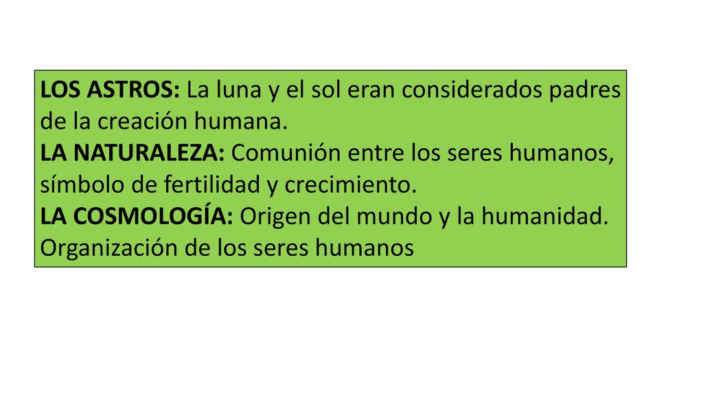 LOS ASTROS: La luna y el sol eran considerados padres de la creación humana.