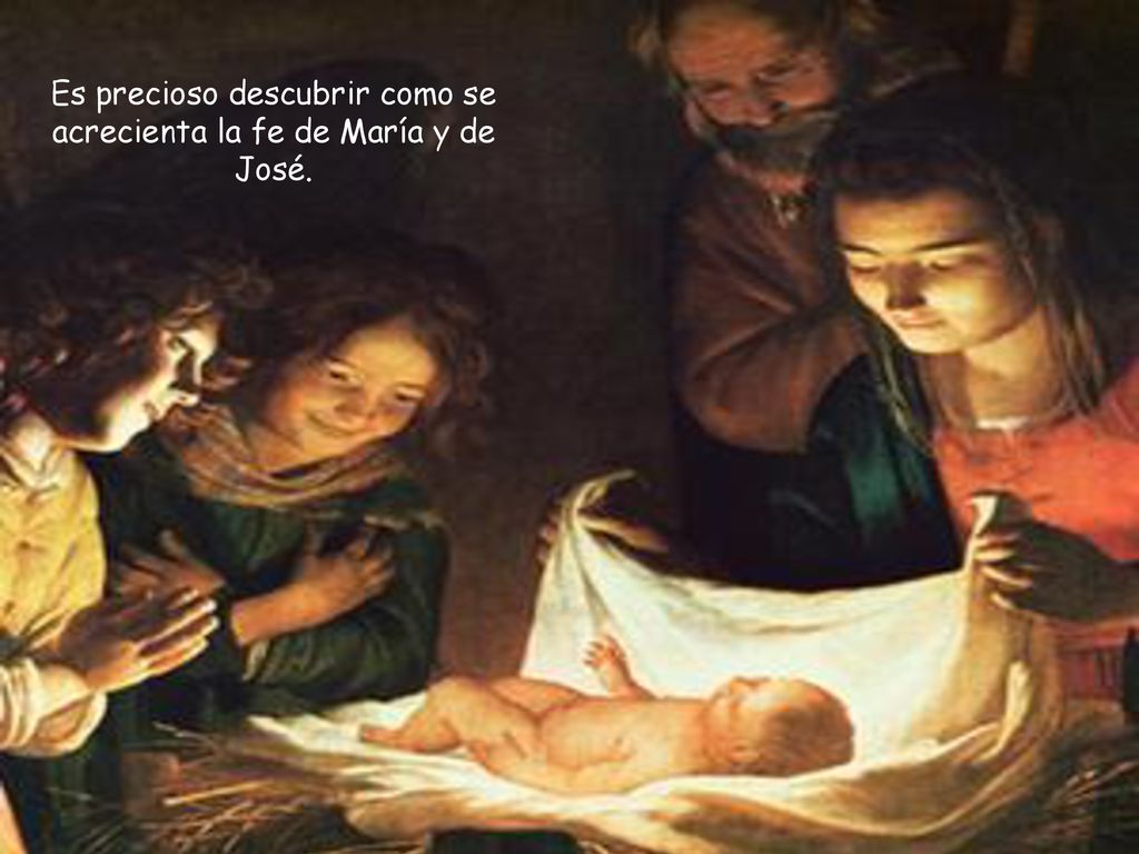 Es precioso descubrir como se acrecienta la fe de María y de José.