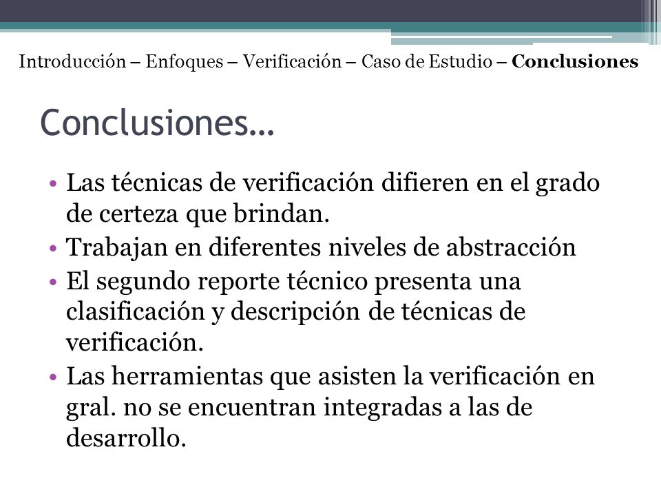 Introducción – Enfoques – Verificación – Caso de Estudio – Conclusiones