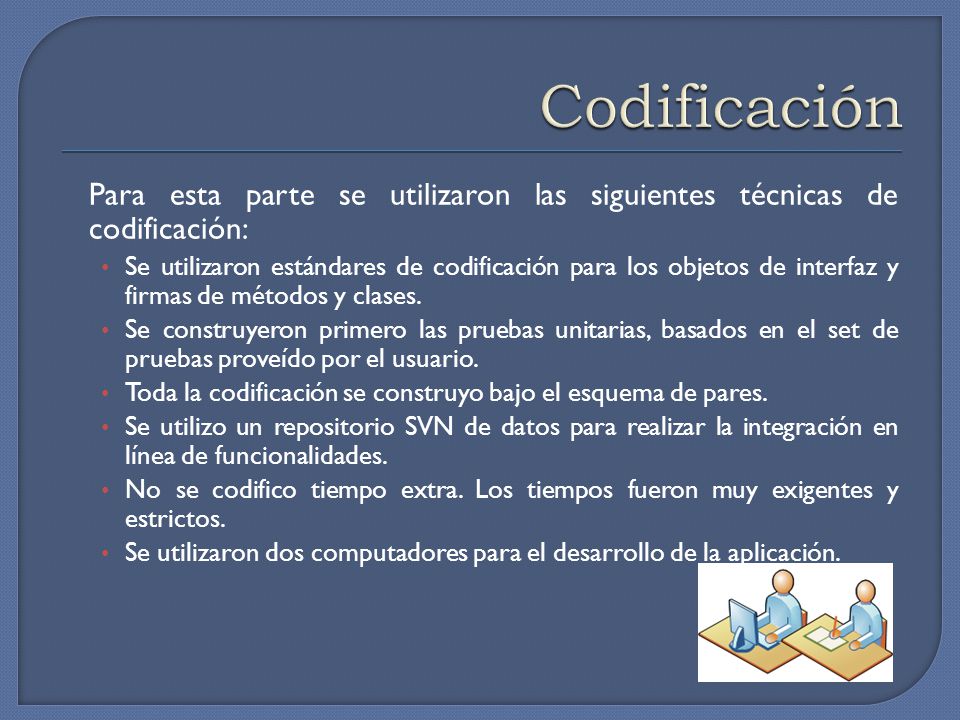 Codificación Para esta parte se utilizaron las siguientes técnicas de codificación: