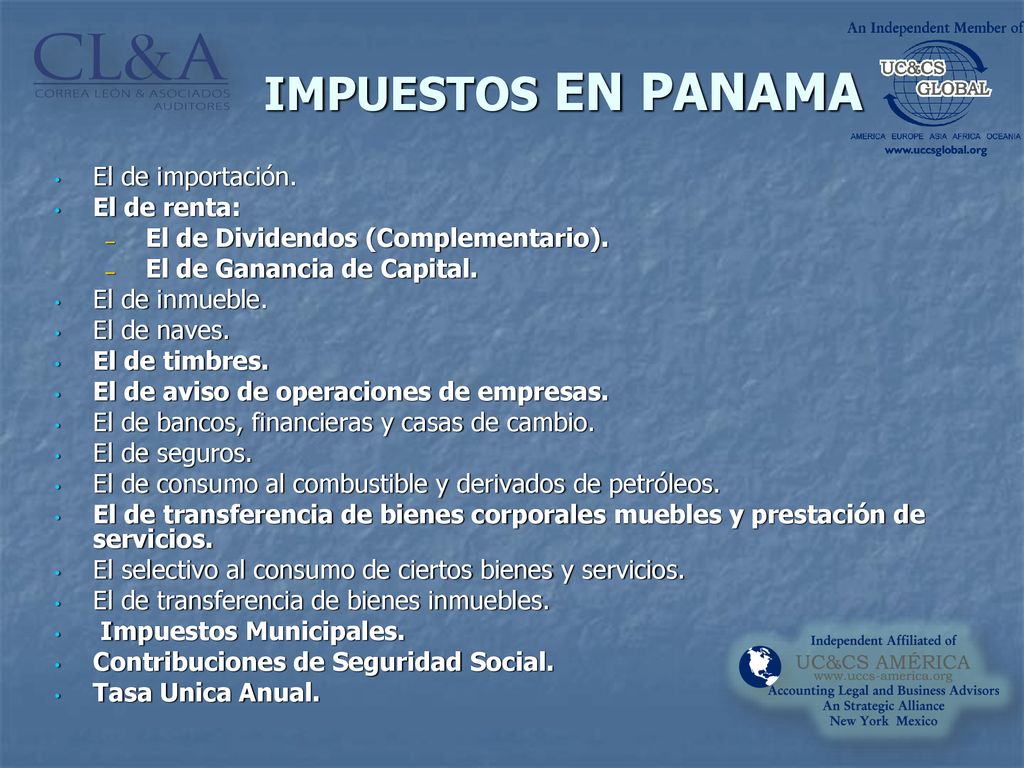 IMPUESTOS EN PANAMA El de importación. El de renta: