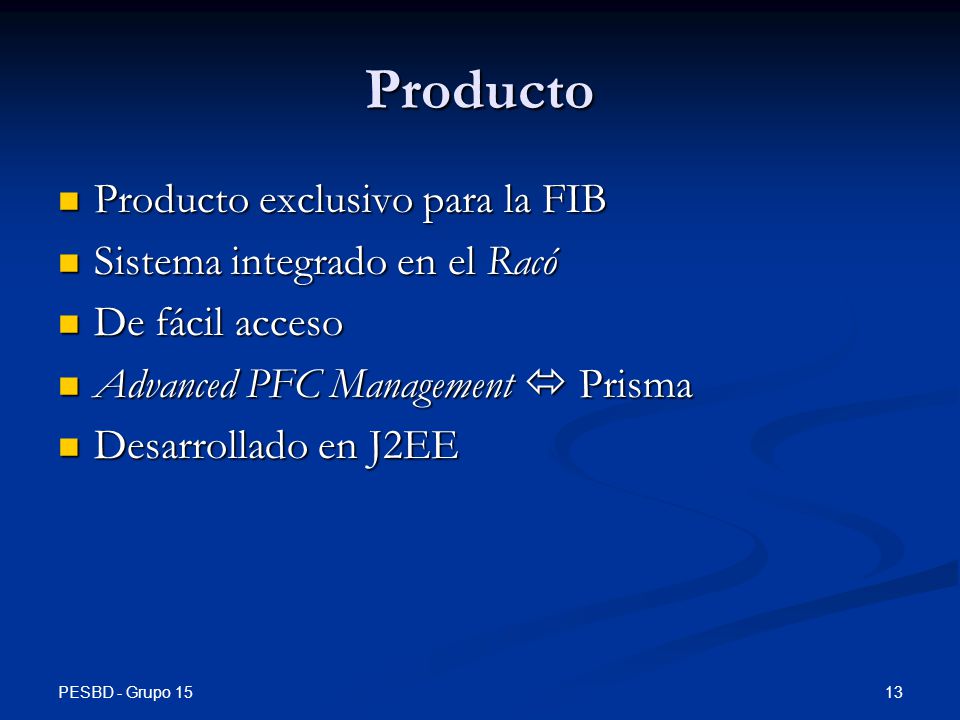 Producto Producto exclusivo para la FIB Sistema integrado en el Racó