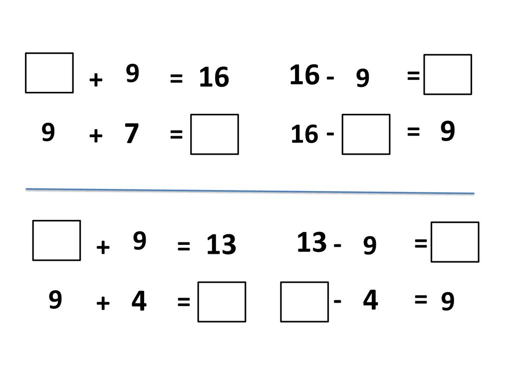 9 16 = = = 16 - = 9 13 = = = = 9