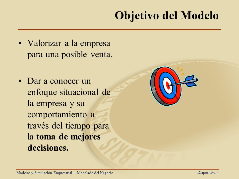 Objetivo del Modelo Valorizar a la empresa para una posible venta.