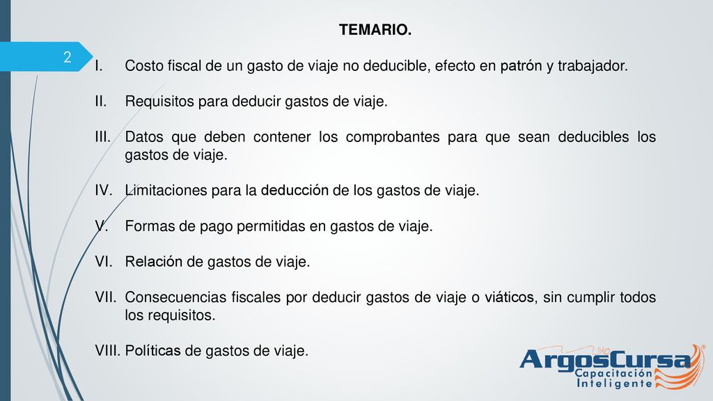 TEMARIO. Costo fiscal de un gasto de viaje no deducible, efecto en patrón y trabajador. Requisitos para deducir gastos de viaje.