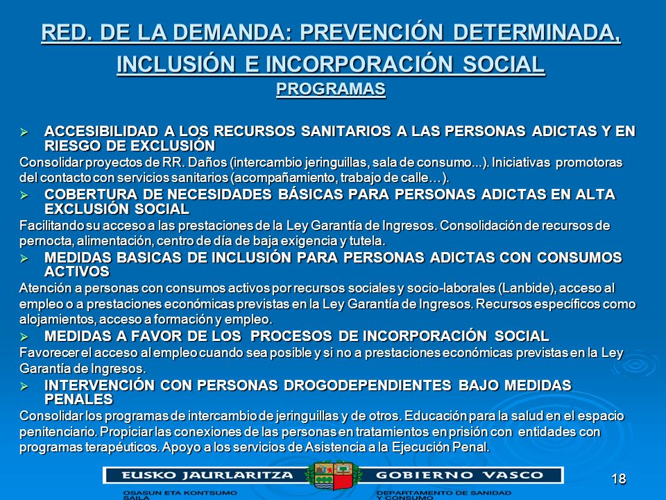 RED. DE LA DEMANDA: PREVENCIÓN DETERMINADA, INCLUSIÓN E INCORPORACIÓN SOCIAL PROGRAMAS