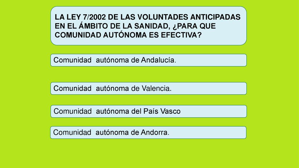 LA LEY 7/2002 DE LAS VOLUNTADES ANTICIPADAS EN EL ÁMBITO DE LA SANIDAD, ¿PARA QUE COMUNIDAD AUTÓNOMA ES EFECTIVA