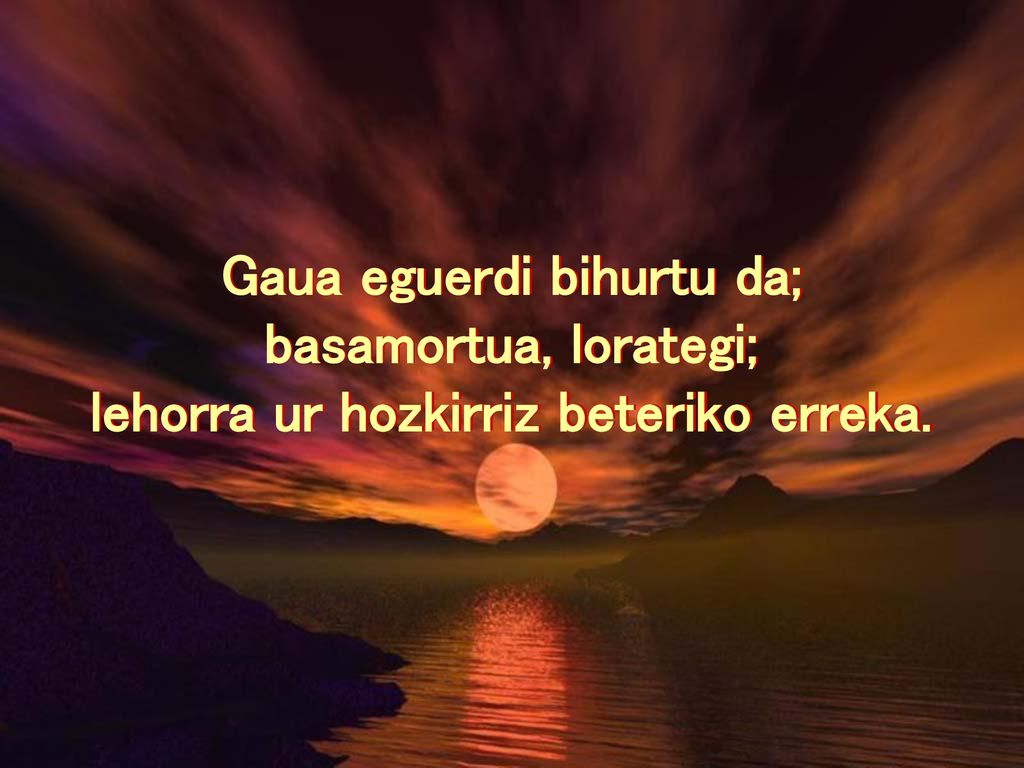 Gaua eguerdi bihurtu da; lehorra ur hozkirriz beteriko erreka.