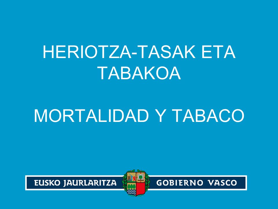 HERIOTZA-TASAK ETA TABAKOA MORTALIDAD Y TABACO