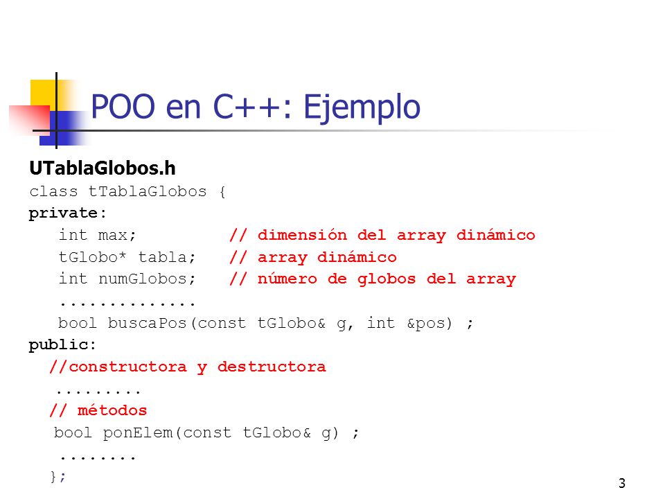 POO en C++: Ejemplo UTablaGlobos.h class tTablaGlobos { private:
