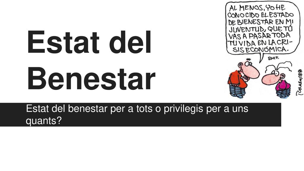 Estat del benestar per a tots o privilegis per a uns quants