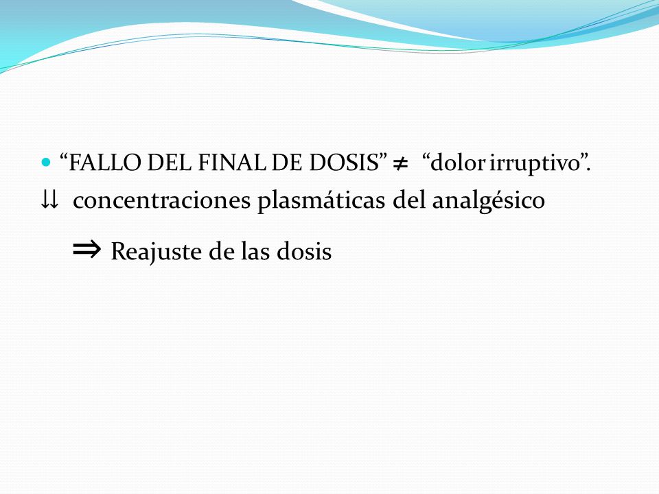 ⇒ Reajuste de las dosis ⇊ concentraciones plasmáticas del analgésico