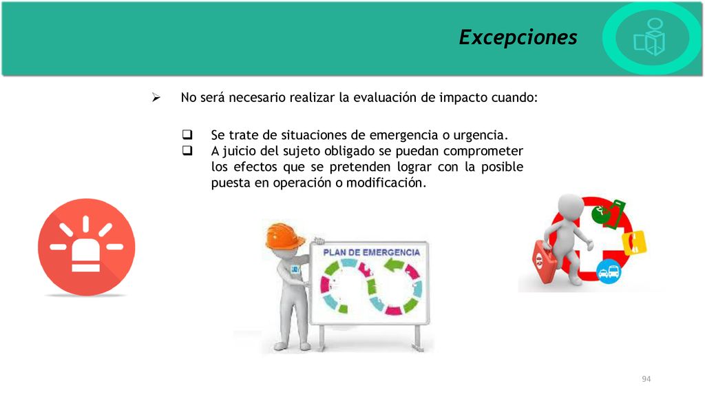 Excepciones No será necesario realizar la evaluación de impacto cuando: Se trate de situaciones de emergencia o urgencia.