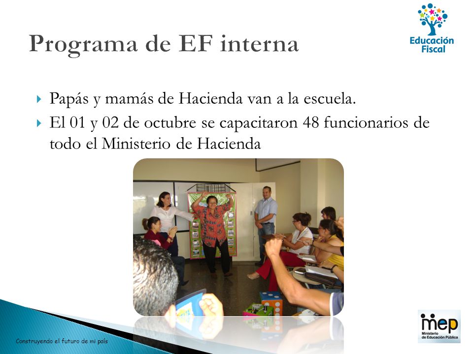 Programa de EF interna Papás y mamás de Hacienda van a la escuela.