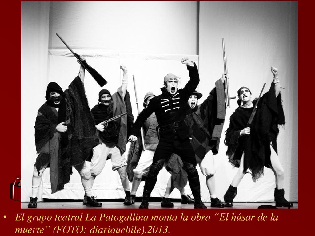 El grupo teatral La Patogallina monta la obra El húsar de la muerte (FOTO: diariouchile).2013.