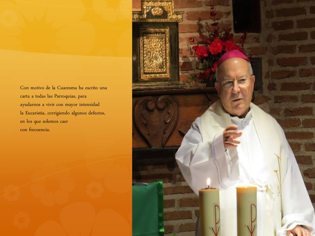 Con motivo de la Cuaresma ha escrito una carta a todas las Parroquias, para ayudarnos a vivir con mayor intensidad