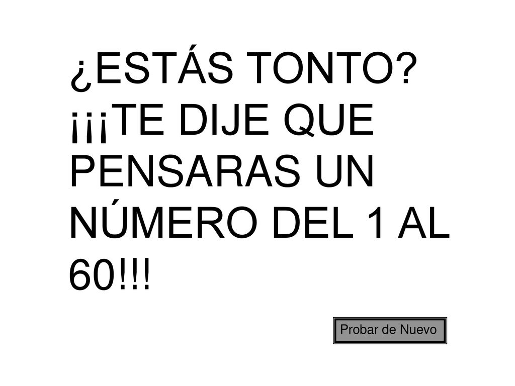 ¡¡¡TE DIJE QUE PENSARAS UN NÚMERO DEL 1 AL 60!!!
