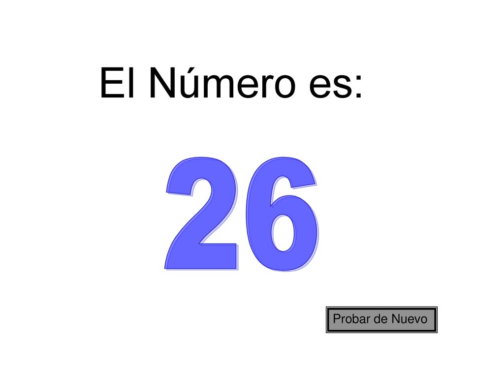El Número es: 26 Probar de Nuevo