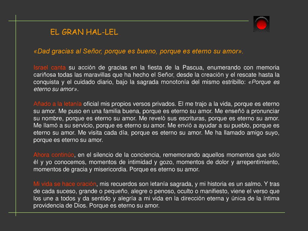 EL GRAN HAL-LEL «Dad gracias al Señor, porque es bueno, porque es eterno su amor».