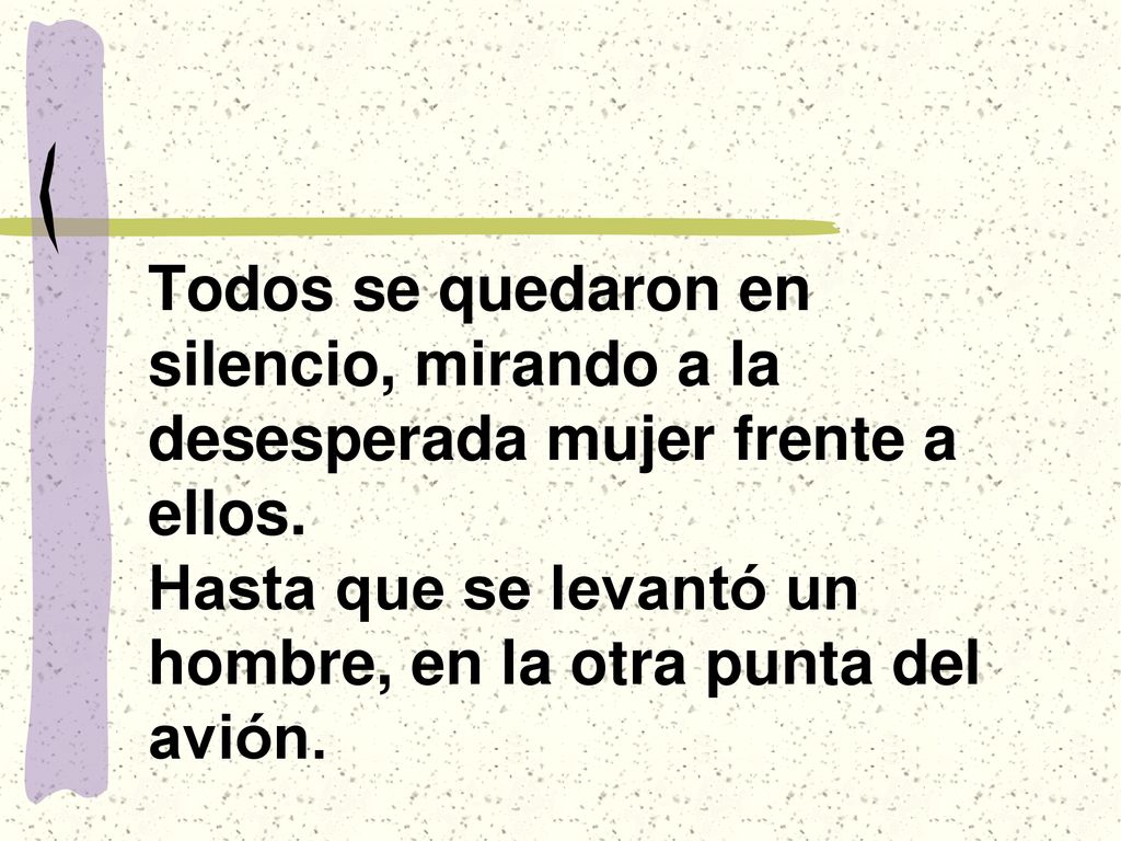 Todos se quedaron en silencio, mirando a la desesperada mujer frente a ellos.