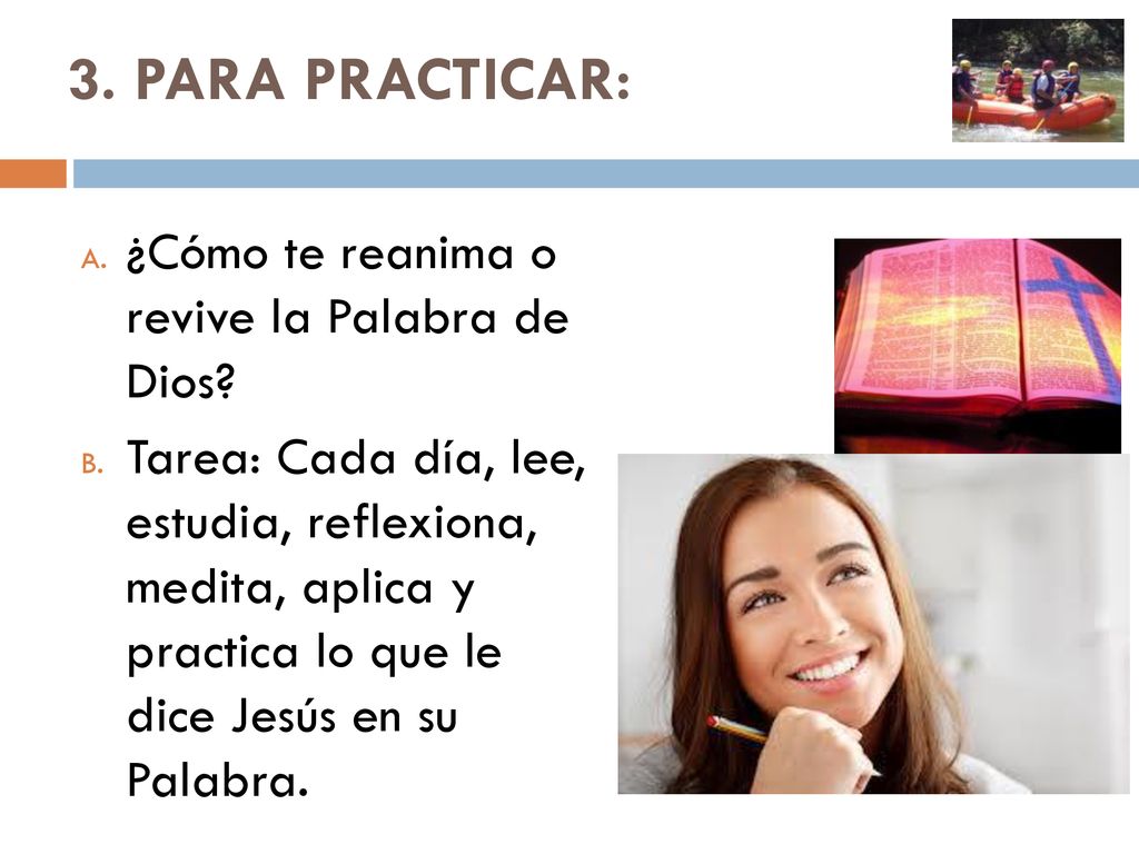 3. PARA PRACTICAR: ¿Cómo te reanima o revive la Palabra de Dios