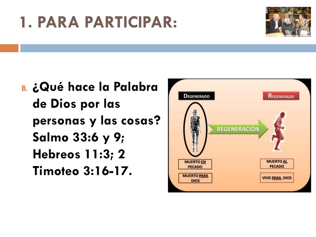 1. PARA PARTICIPAR: ¿Qué hace la Palabra de Dios por las personas y las cosas.