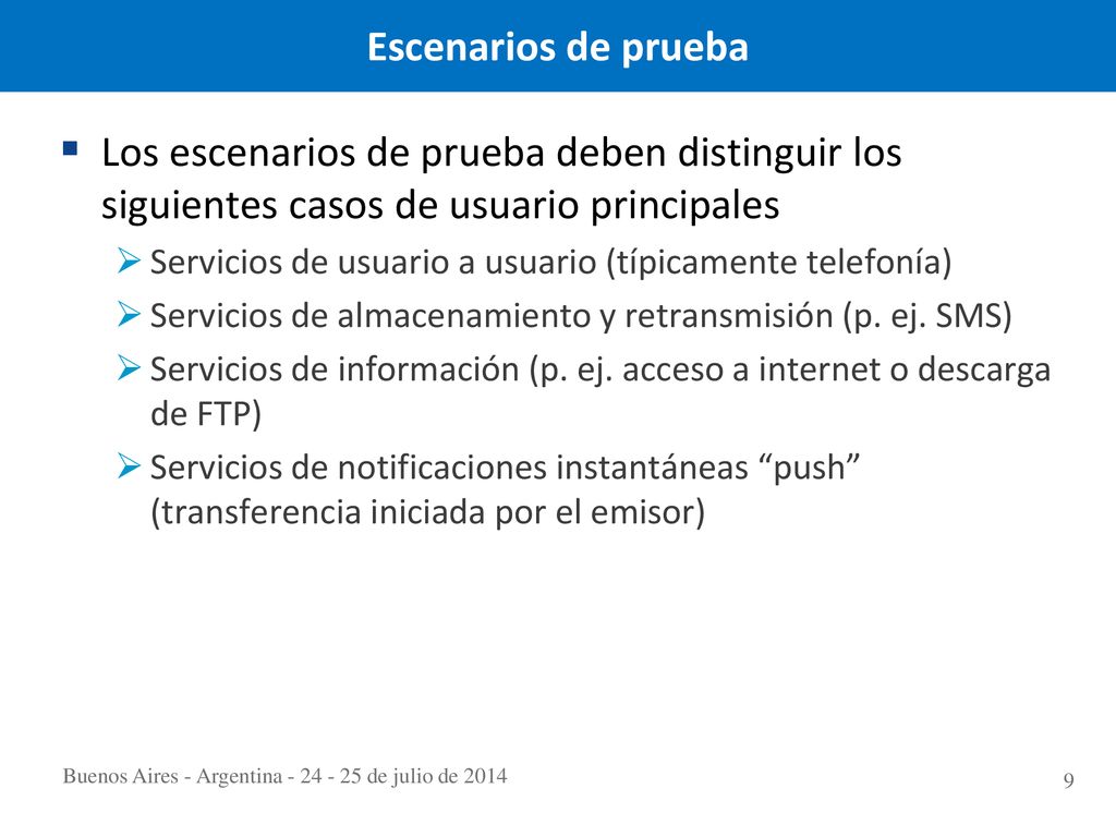 Escenarios de prueba Los escenarios de prueba deben distinguir los siguientes casos de usuario principales.
