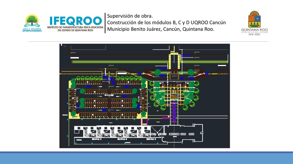 Supervisión de obra. Construcción de los módulos B, C y D UQROO Cancún.