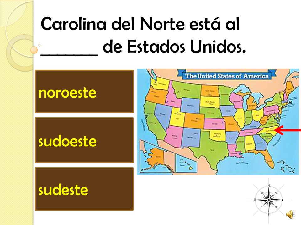 Carolina del Norte está al _______ de Estados Unidos.