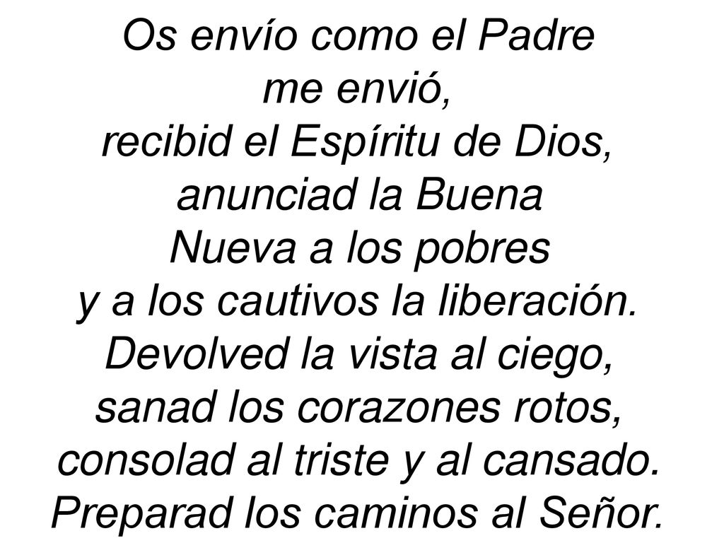 recibid el Espíritu de Dios, anunciad la Buena Nueva a los pobres
