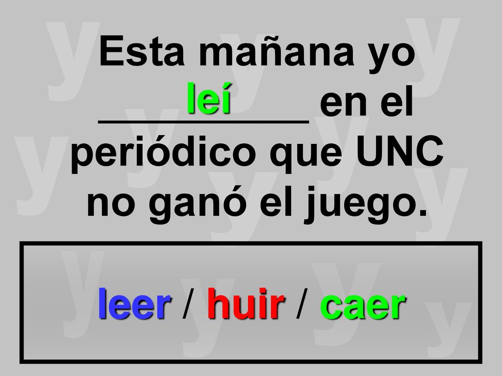 Esta mañana yo _________ en el periódico que UNC no ganó el juego.