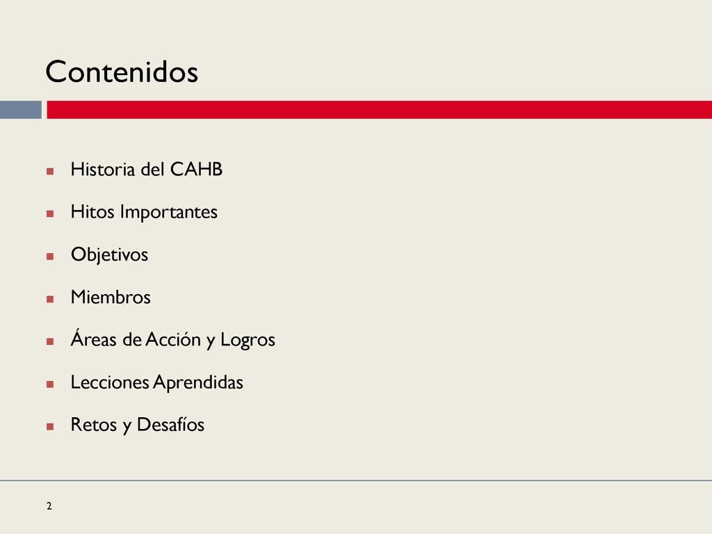 Contenidos Historia del CAHB Hitos Importantes Objetivos Miembros
