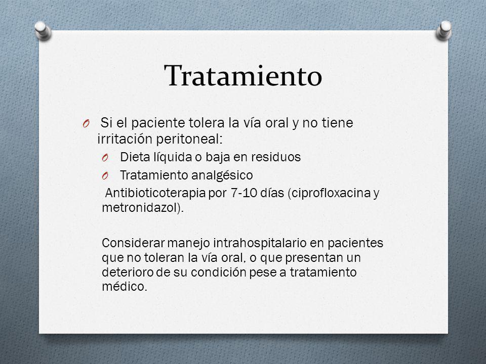 Tratamiento Si el paciente tolera la vía oral y no tiene irritación peritoneal: Dieta líquida o baja en residuos.