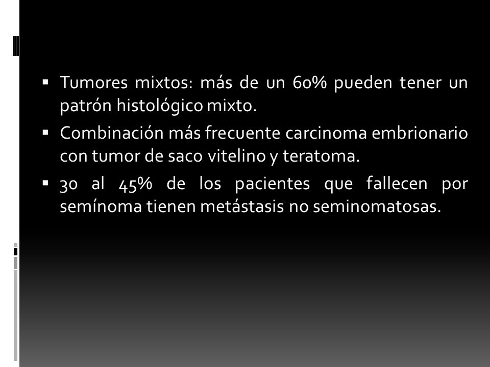 Tumores mixtos: más de un 60% pueden tener un patrón histológico mixto.