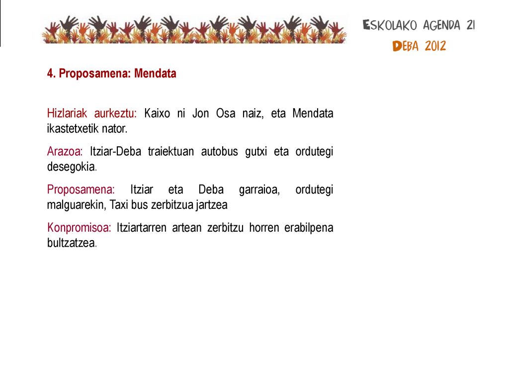 4. Proposamena: Mendata Hizlariak aurkeztu: Kaixo ni Jon Osa naiz, eta Mendata ikastetxetik nator.