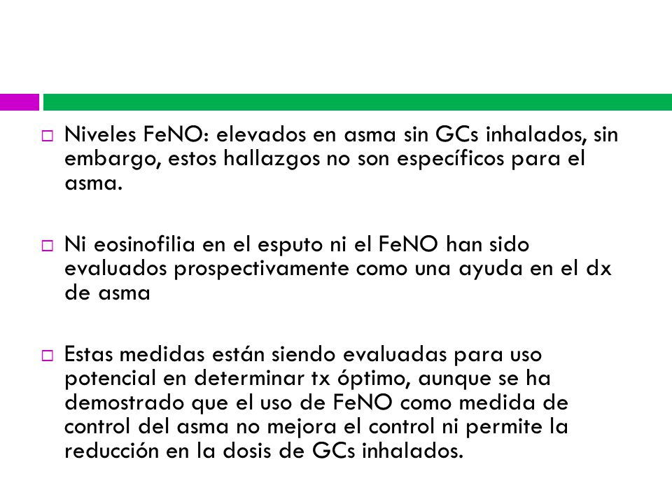 Niveles FeNO: elevados en asma sin GCs inhalados, sin embargo, estos hallazgos no son específicos para el asma.